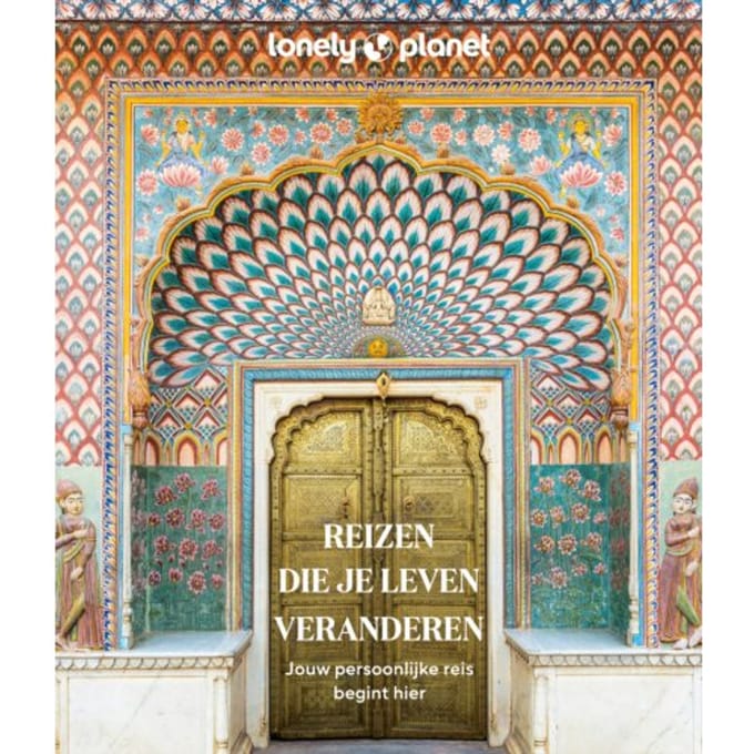 Reizen Die Je Leven Veranderen - Lonely Planet - Lonely Planet
