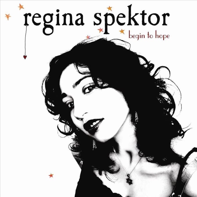 Begin To Hope - Regina Spektor