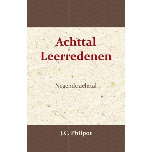 Negende Achttal Leerredenen - J.C. Philpot