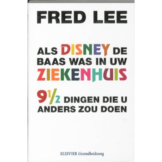 Als Disney De Baas Was In Uw Ziekenhuis - Fred Lee