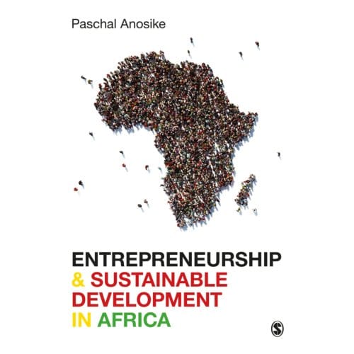 Entrepreneurship And Sustainable Development In Africa - Anosike, Paschal