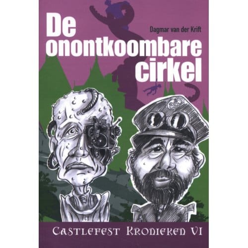De Onontkoombare Cirkel - De Castlefest Kronieken - Dagmar van der Krift