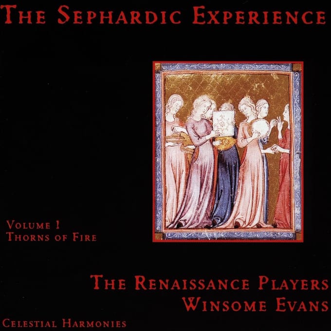 The Renaissance Players, Winsome Evans - The Sephardic Experience Volume 1: Thorns Of Fire (CD)
