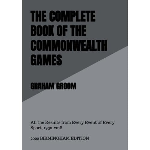 The Complete Book Of The Commonwealth Games - Graham Groom