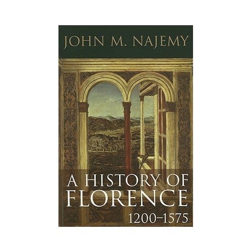 A History Of Florence, 1200 - 1575 - John M. Najemy