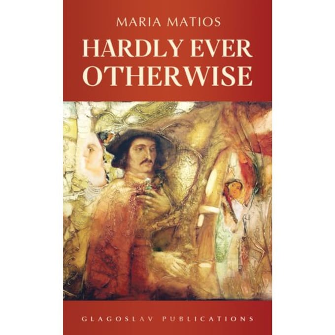 Hardly Ever Otherwise - Maria Matios