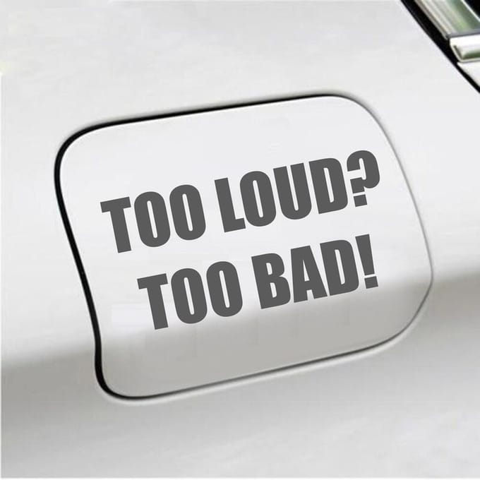 Bumpersticker - Too Loud Too Bad - 7,3 X 14,8 - Antraciet
