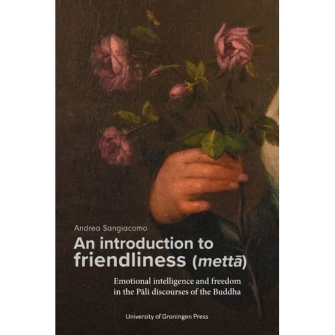An Introduction To Friendliness (Mettā) - Andrea Sangiacomo
