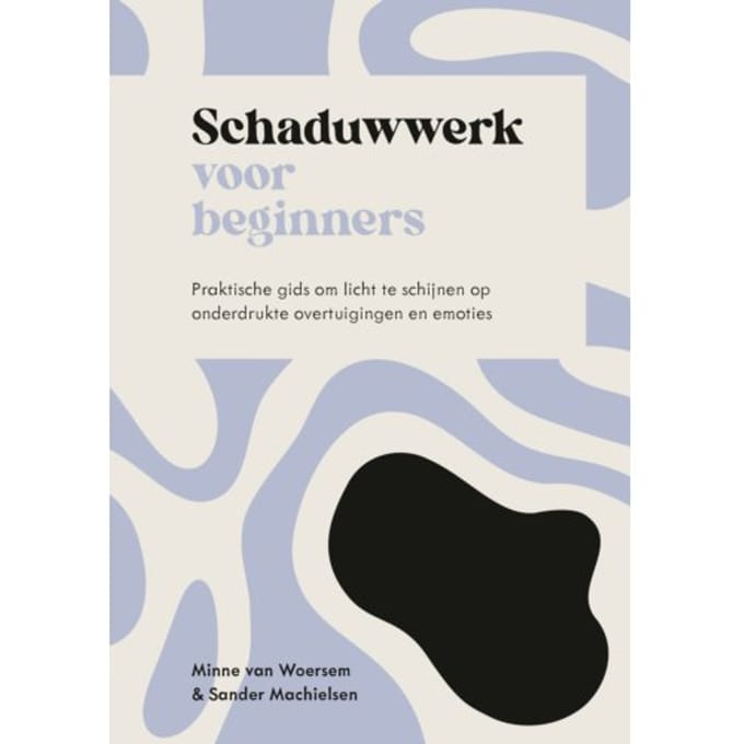 Schaduwwerk Voor Beginners - Spiritualiteit Voor Beginners - Minne van Woersem