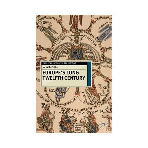 Europe's Long Twelfth Century - John D. Cotts