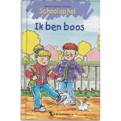 Ik Ben Boos! - School Op Hol - Marion van de Coolwijk
