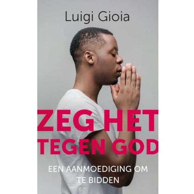 Zeg Het Tegen God - Luigi Gioia