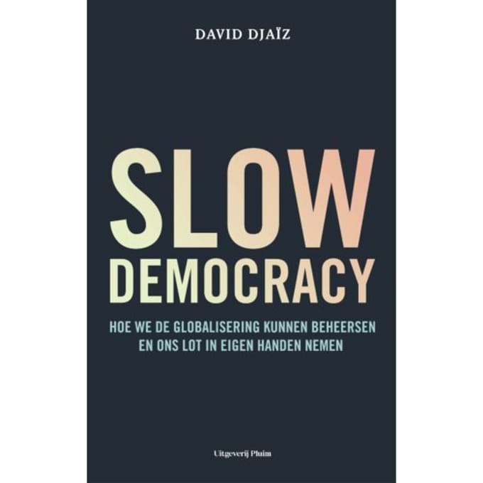 Slow Democracy - David Djaïz