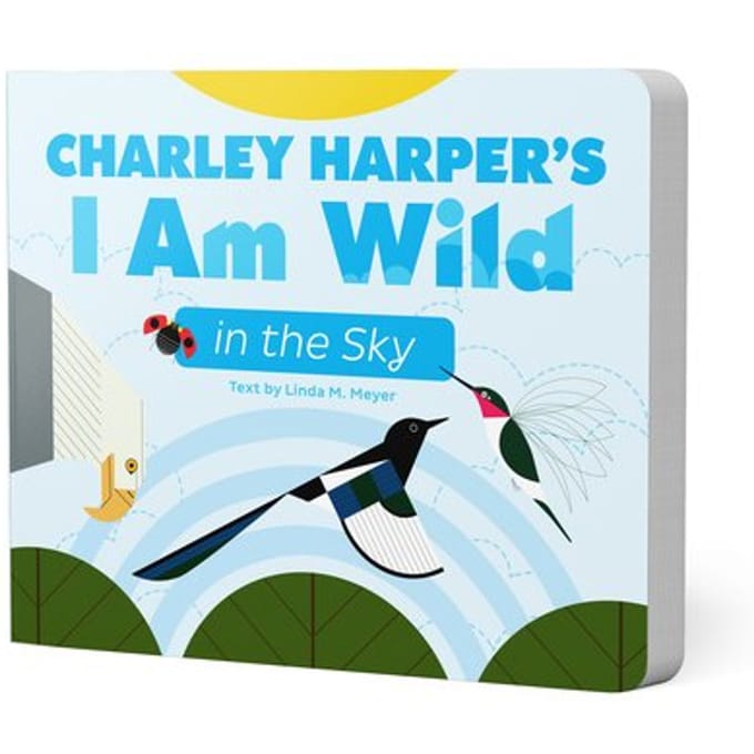 Charley Harper's I Am Wild In The Sky Board Book - M, Meyer. Linda