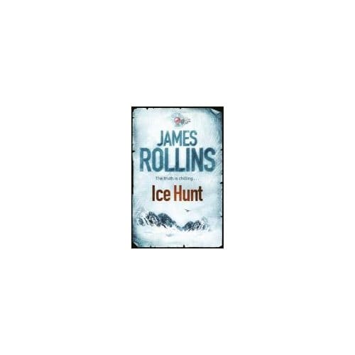 Ice Hunt - James Rollins