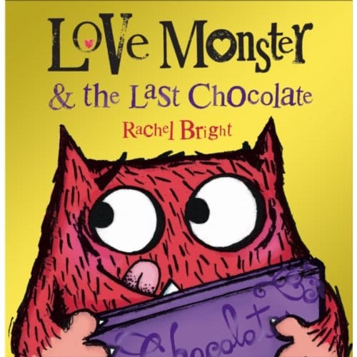 Love Monster And The Last Chocolate - Rachel Bright