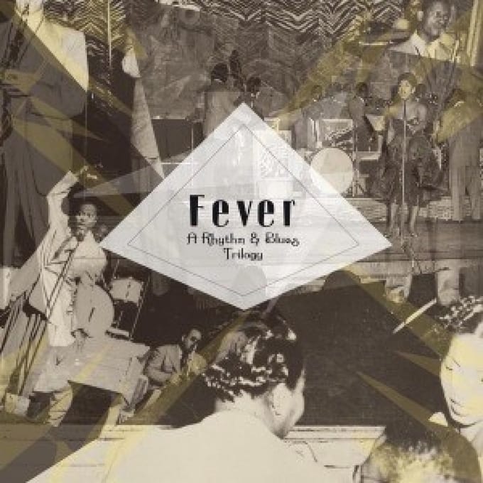 Fever: A Rhythm & Blues Trilogy