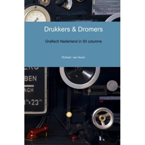Drukkers & Dromers - Richard van Hoorn
