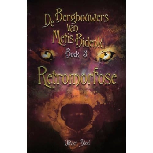 Retromorfose - De Bergbouwers Van Metis Bidenk - Olivier Sted