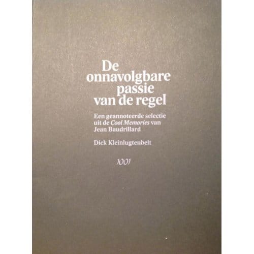 De Onnavolgbare Passie Van De Regel - Dick Kleinlugtenbelt