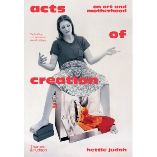 Acts Of Creation - Hettie Judah