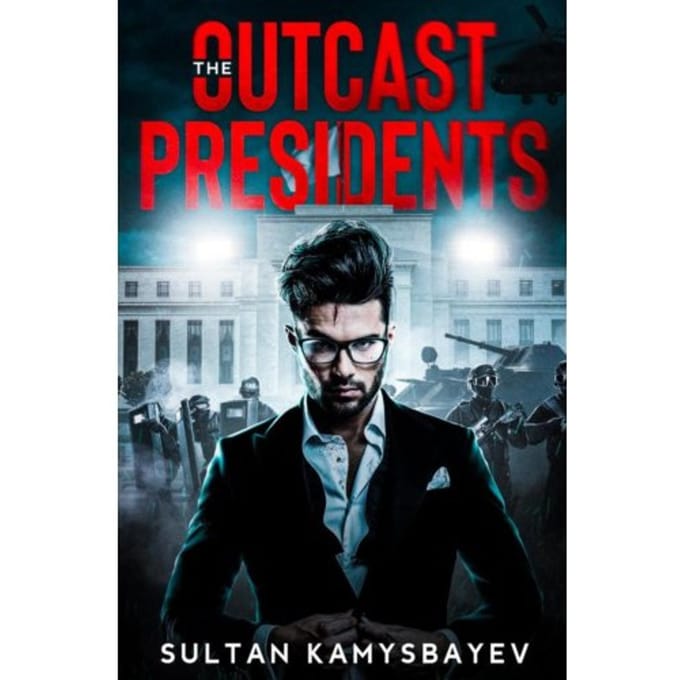 The Outcast Presidents - Sultan Kamysbayev
