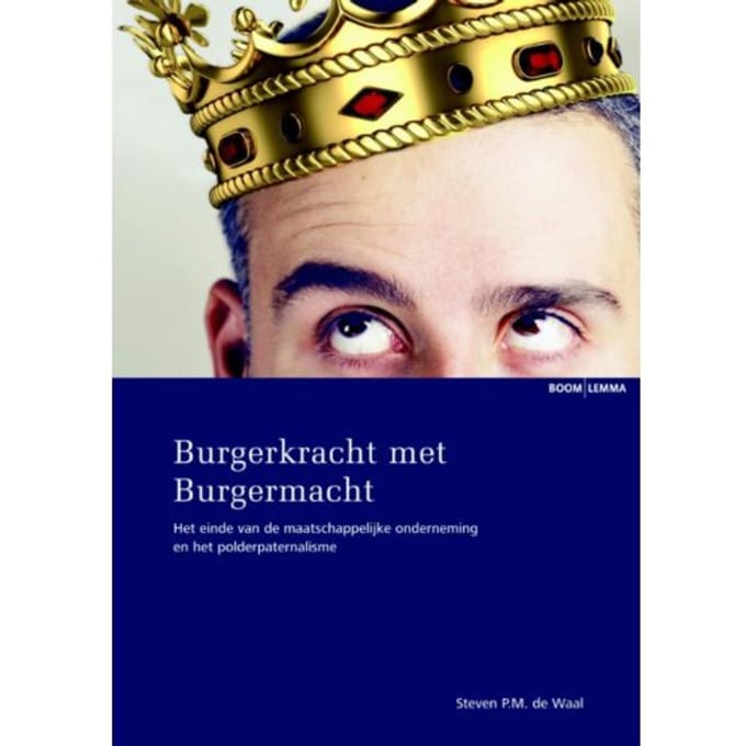 Burgerkracht Met Burgermacht - Steven P.M. de Waal