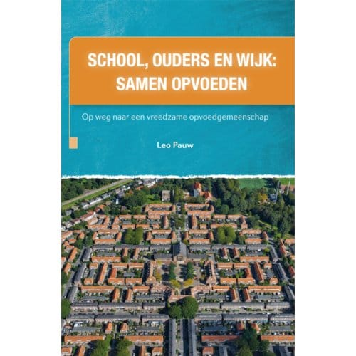 School, Ouders En Wijk: Samen Opvoeden - Leo Pauw