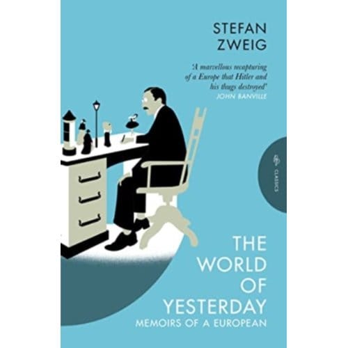 The World Of Yesterday - Pushkin Classics - Stefan (Author) Zweig