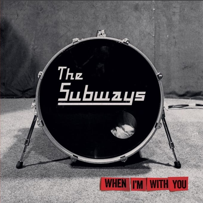 When I'm With You - Subways
