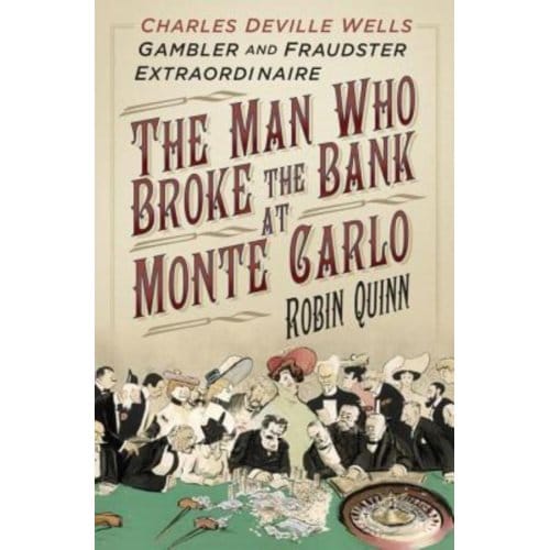 The Man Who Broke The Bank At Monte - Robin Quinn