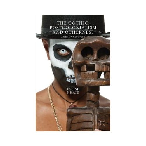 The Gothic, Postcolonialism And Otherness - Tabish Khair