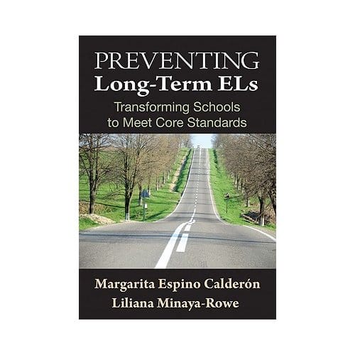 Preventing Long-Term Els: Transforming Schools To Meet Core Standards - Calderon, Margarita Espino