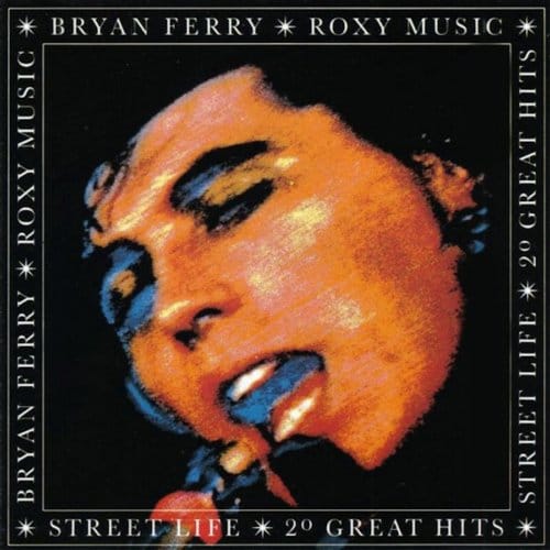 Street Life: 20 Great Hits - Bryan Ferry / Roxy Music