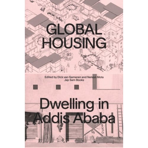 Global Housing: Dwelling In Addis Ababa - Global Housing