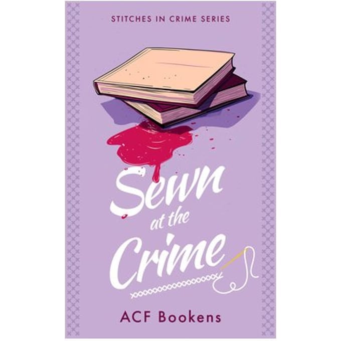 Sewn At The Crime - Stitches In Crime - ACF Bookens