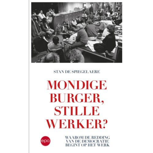 Mondige Burger, Stille Werker? - Stan De Spiegelaere
