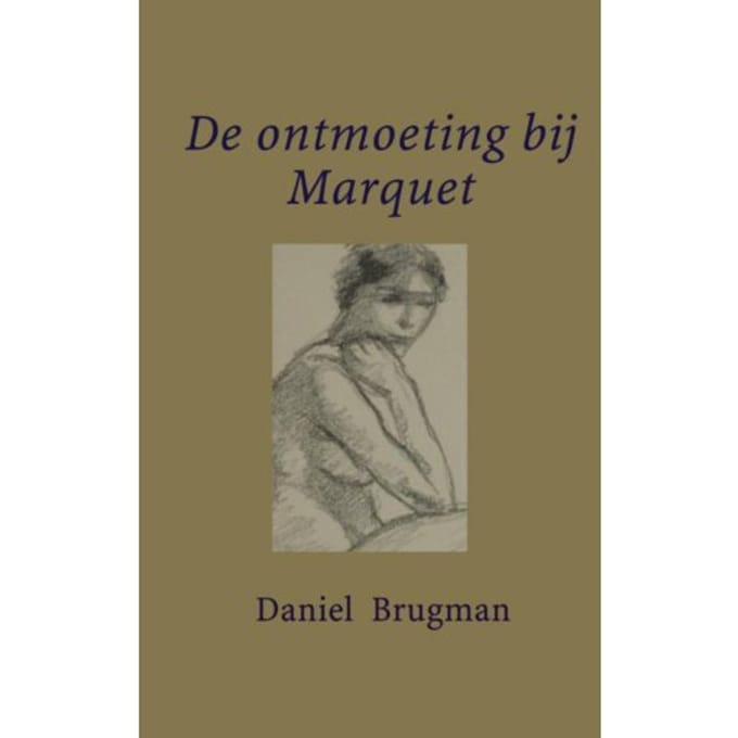 De Ontmoeting Bij Marquet - Daniel Brugman