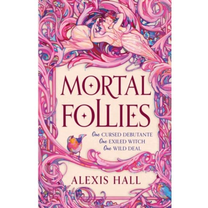 Mortal Follies - Alexis Hall