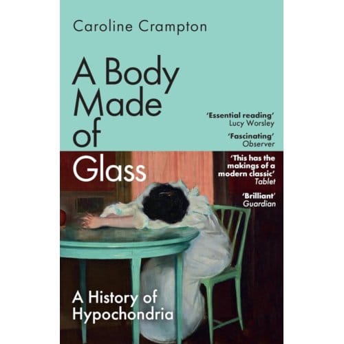 A Body Made Of Glass - Caroline Crampton