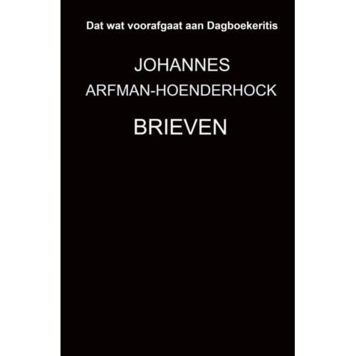 Brieven - Johannes Arfman-Hoenderhock