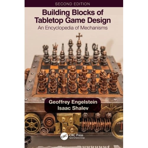 Building Blocks Of Tabletop Game Design - Geoffrey Engelstein