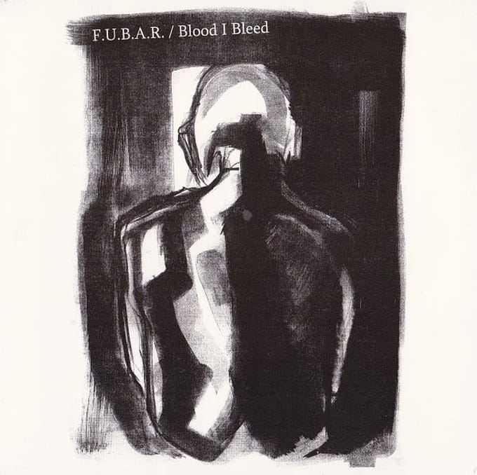 F.U.B.A.R. & Blood I Bleed - Split (7" Single)