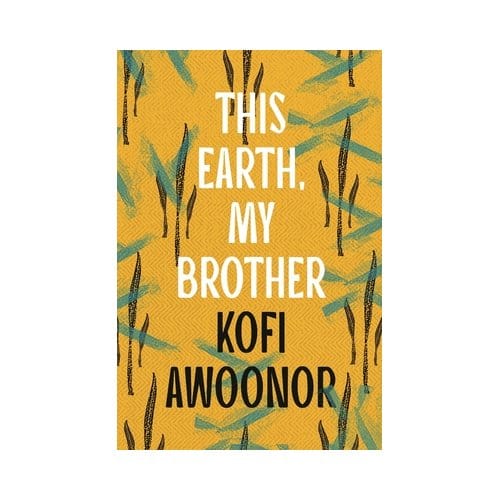 This Earth, My Brother - Kofi Awoonor