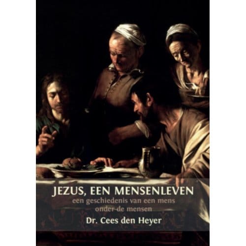 Jezus, Een Mensenleven - Cees den Heyer