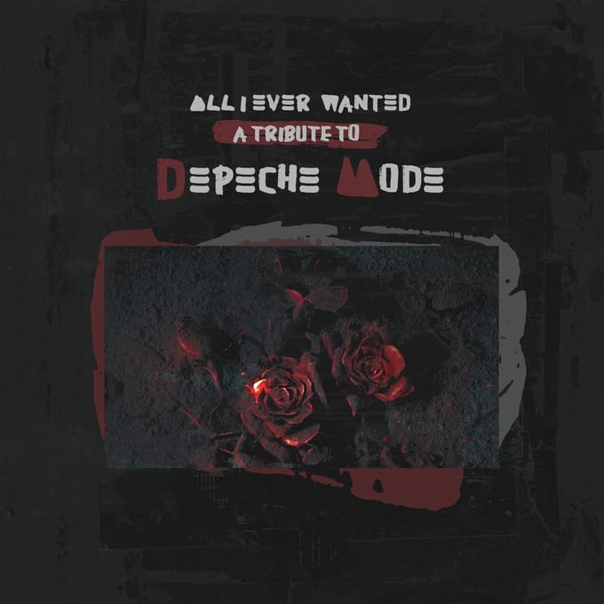 All I Ever Wanted: A Tribute To Depeche Mode - V/a (various Artists)