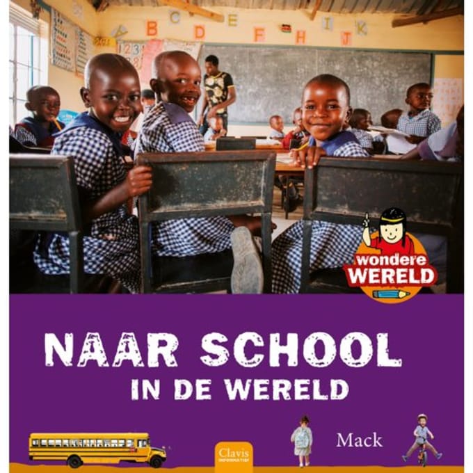 Wondere Wereld. Naar School In De Wereld - Wondere Wereld - Mack van Gageldonk