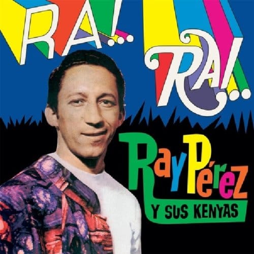 Ray Pérez y sus Los Kenya - Ra! Rai! (LP) (Remastered)
