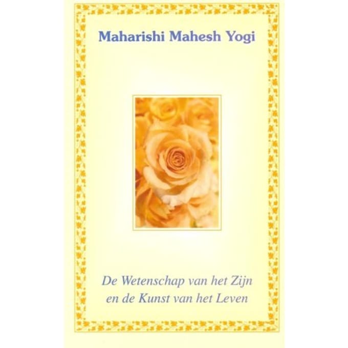 De Wetenschap Van Het Zijn En De Kunst Van Het Leven - Mahesh Yogi