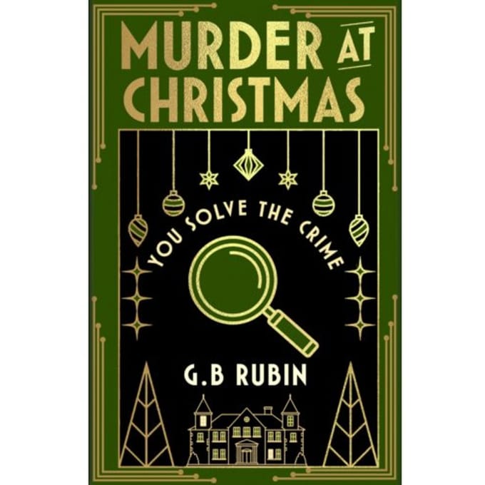 Murder At Christmas: You Solve The Crime - G. B. Rubin